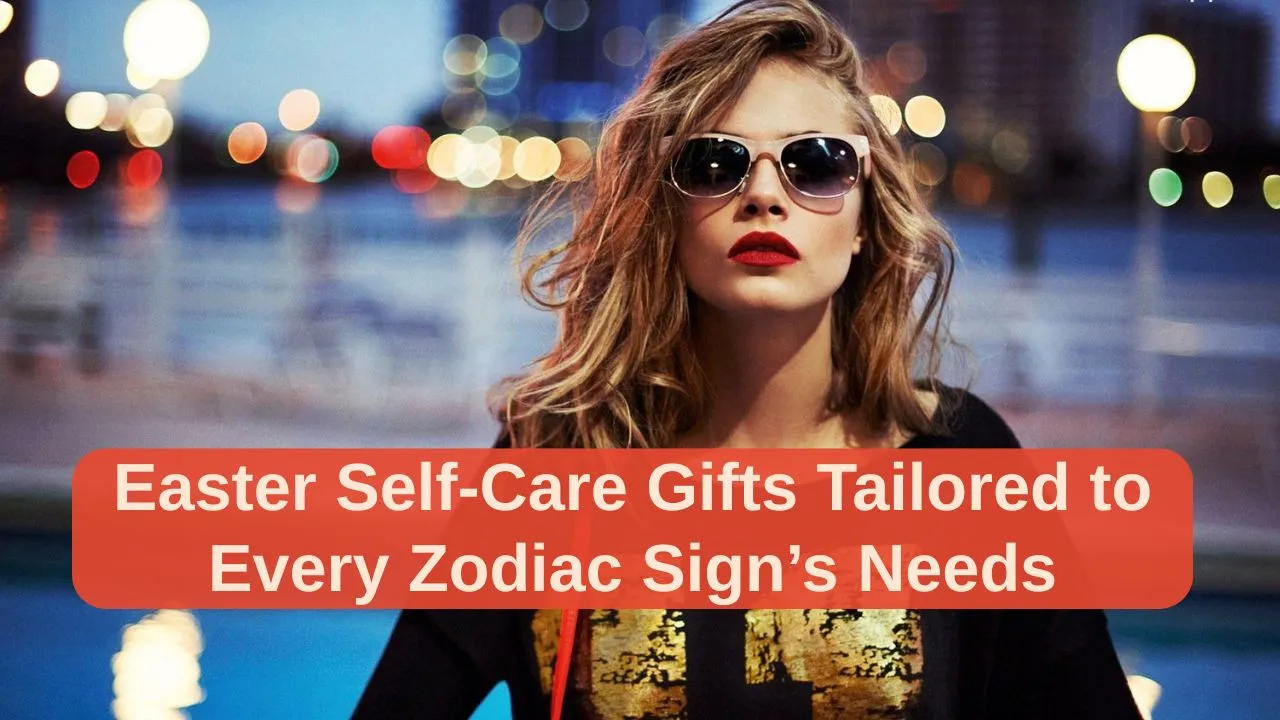 zodiac Easter self-care