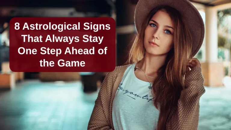 zodiac signs always one step ahead